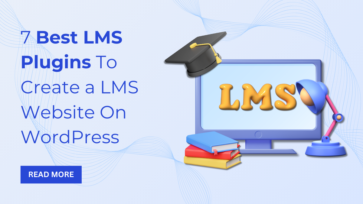 7 Best LMS Plugins To Create a LMS Website On WordPress