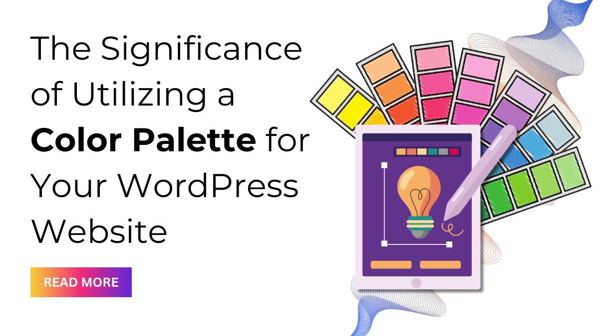 The Significance of Utilizing a Color Palette for Your WordPress Website