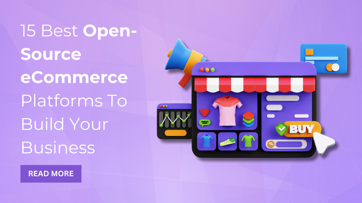 15 Best Open-Source eCommerce Platforms To Build Your Business